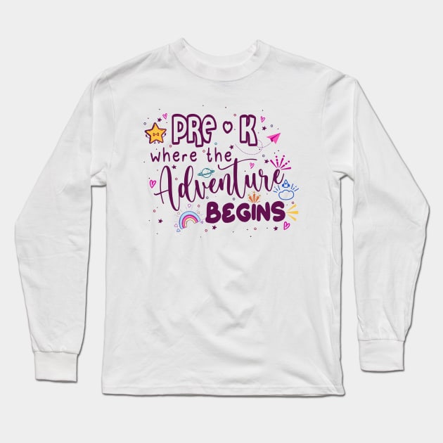 pre-k where the adventure begins tshirt for teachers Long Sleeve T-Shirt by astronauticarte